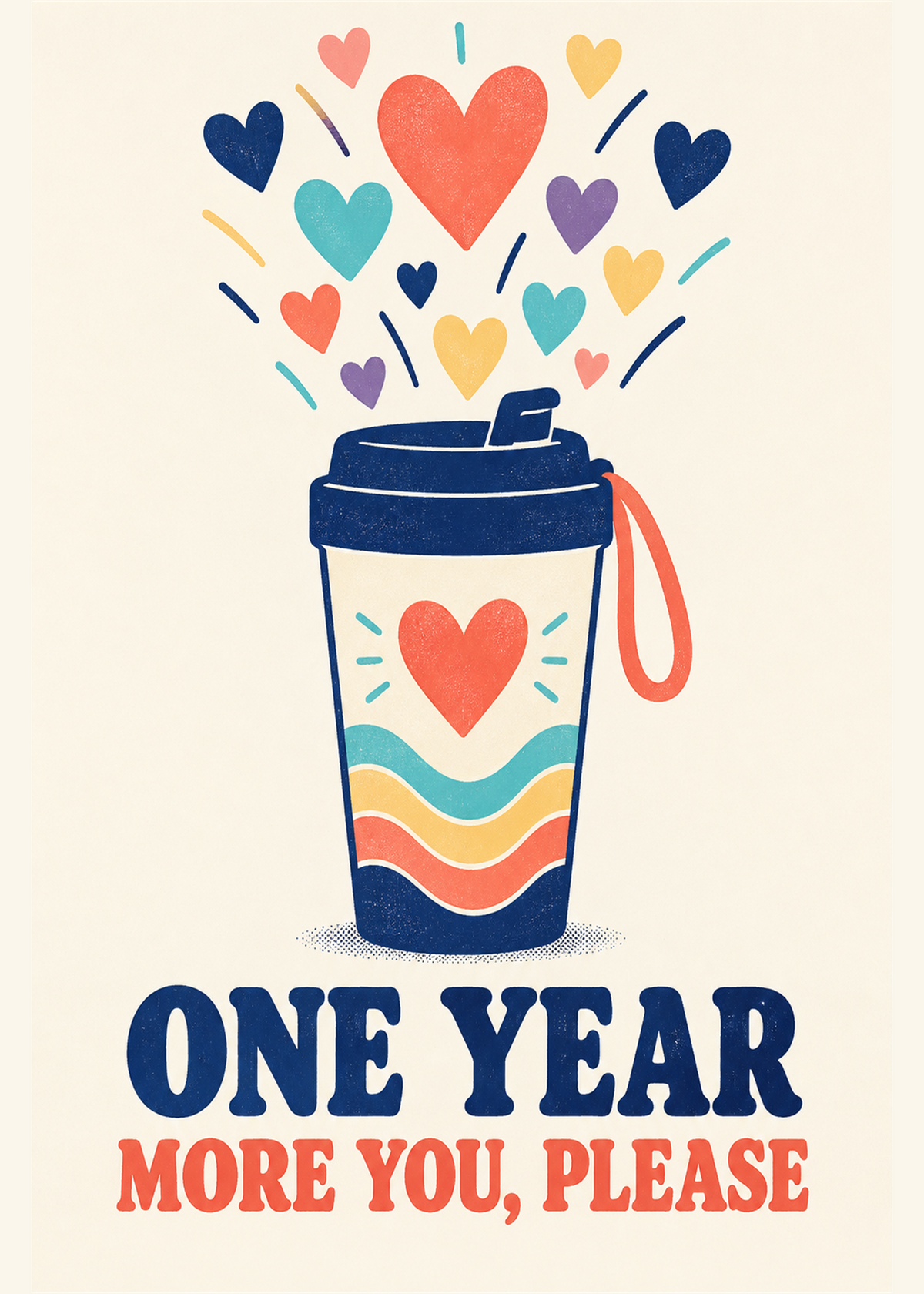 Colorful 1st anniversary card with a tumbler reading one year more you please