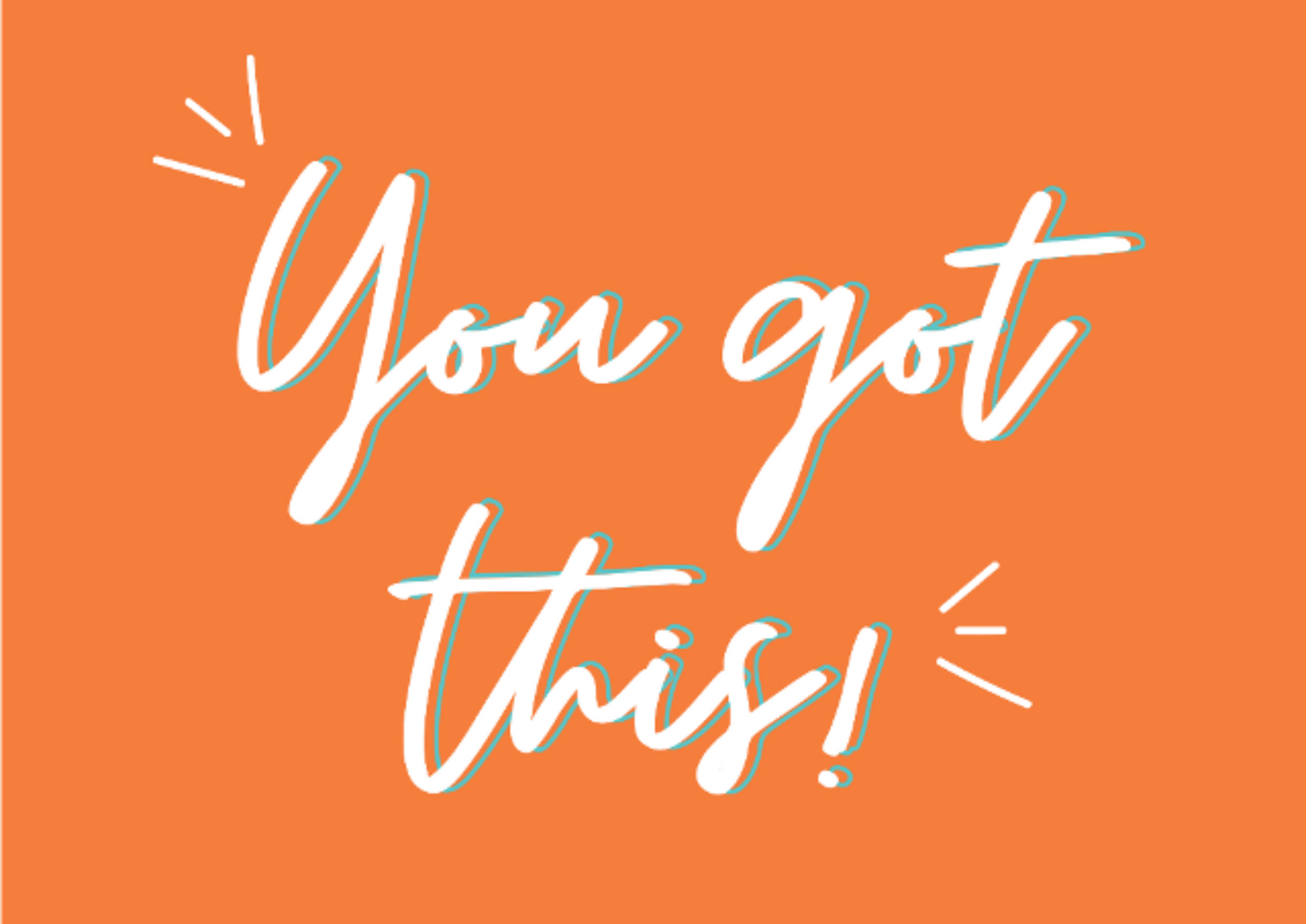 You Got This!: Encouragement Greeting Card.