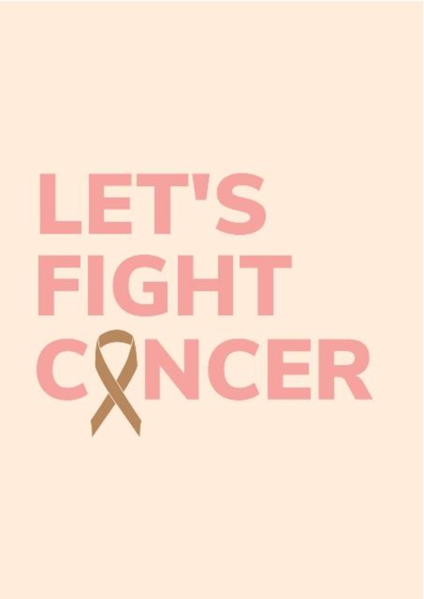 Let's Fight Cancer - Cancer Awareness Greeting Card -Thinking Of You - Encouragement Card.