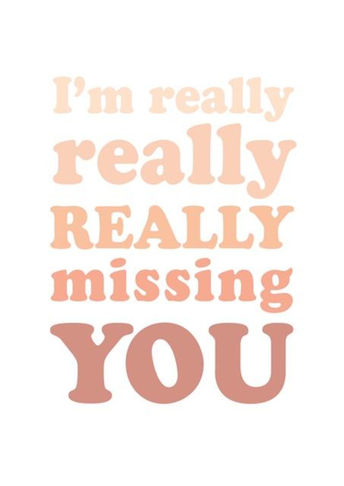 I'm Really Really Missing You - Thinking Of You Greeting Card.