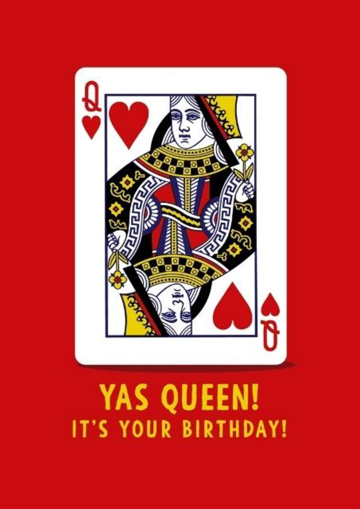 YAS Queen - It's Your Birthday - Greeting Card - Queen Of Hearts Birthday Card.