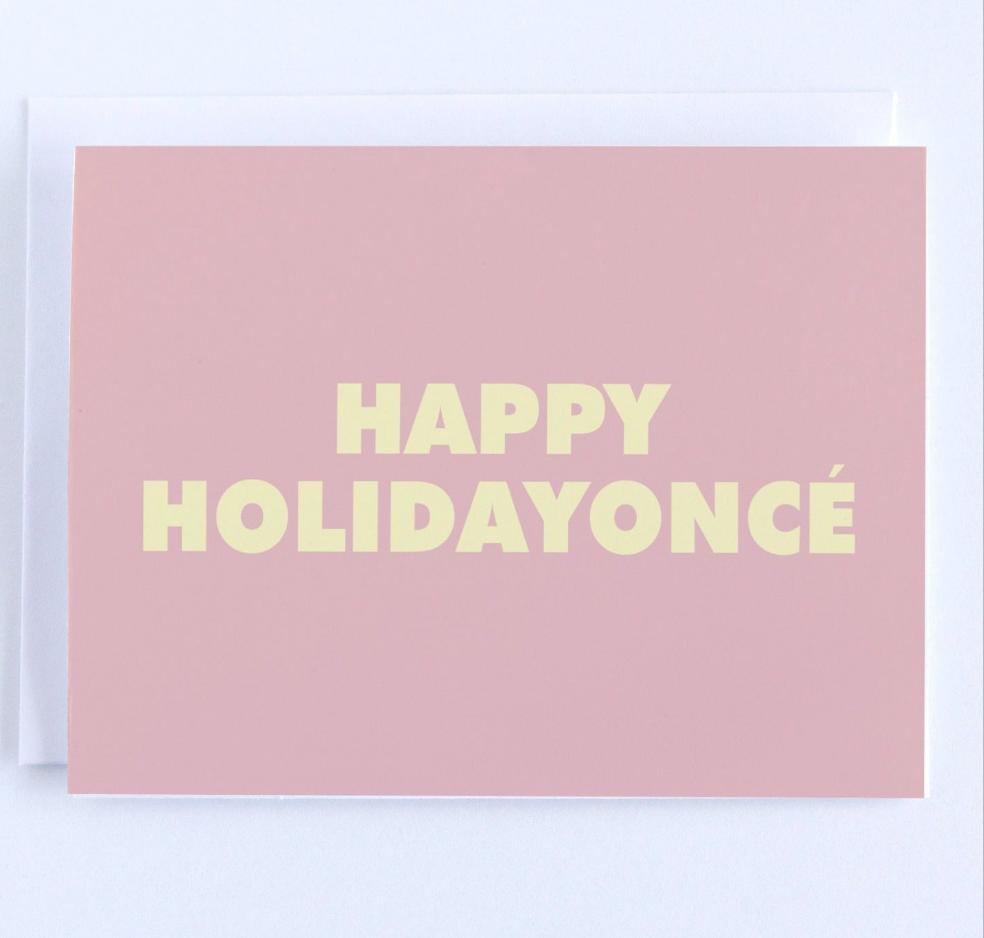 Happy Holidayonce - Beyonce Happy Holidays Greeting Card.