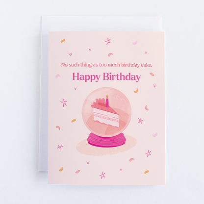 Pink - Never Too Much Birthday Cake - Happy Birthday Card
