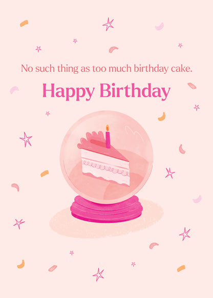 Pink - Never Too Much Birthday Cake - Happy Birthday Card