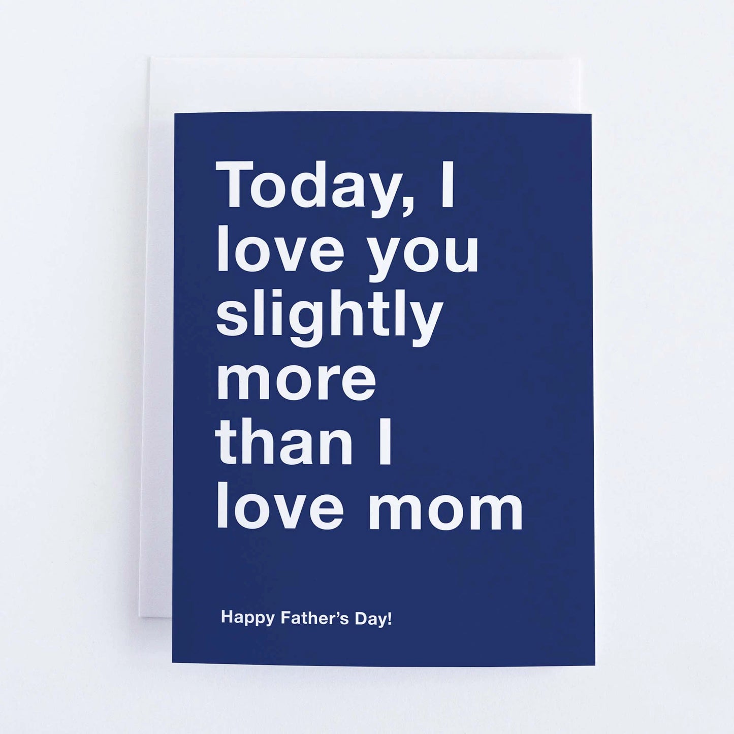 I Love You More Than Mom!