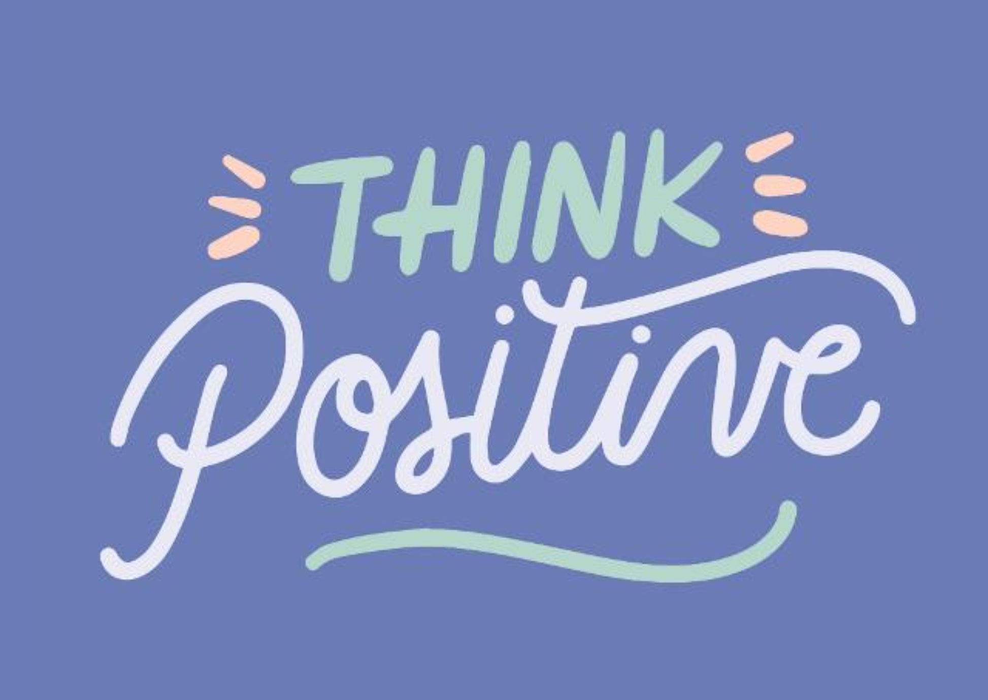 Think Positive: Encouragement Greeting Card.