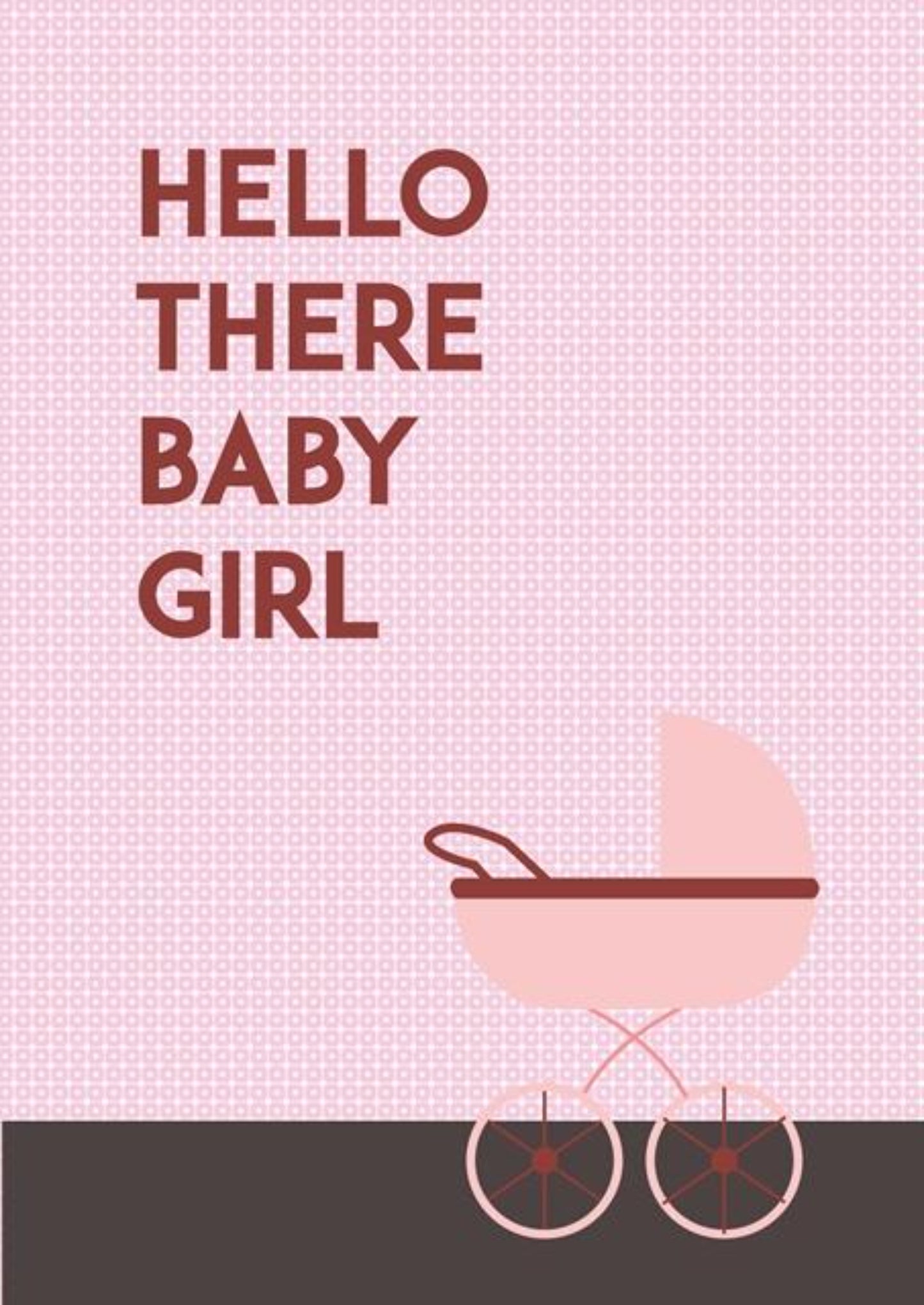 Hello there baby girl! New Baby Congratulations Greeting Card.