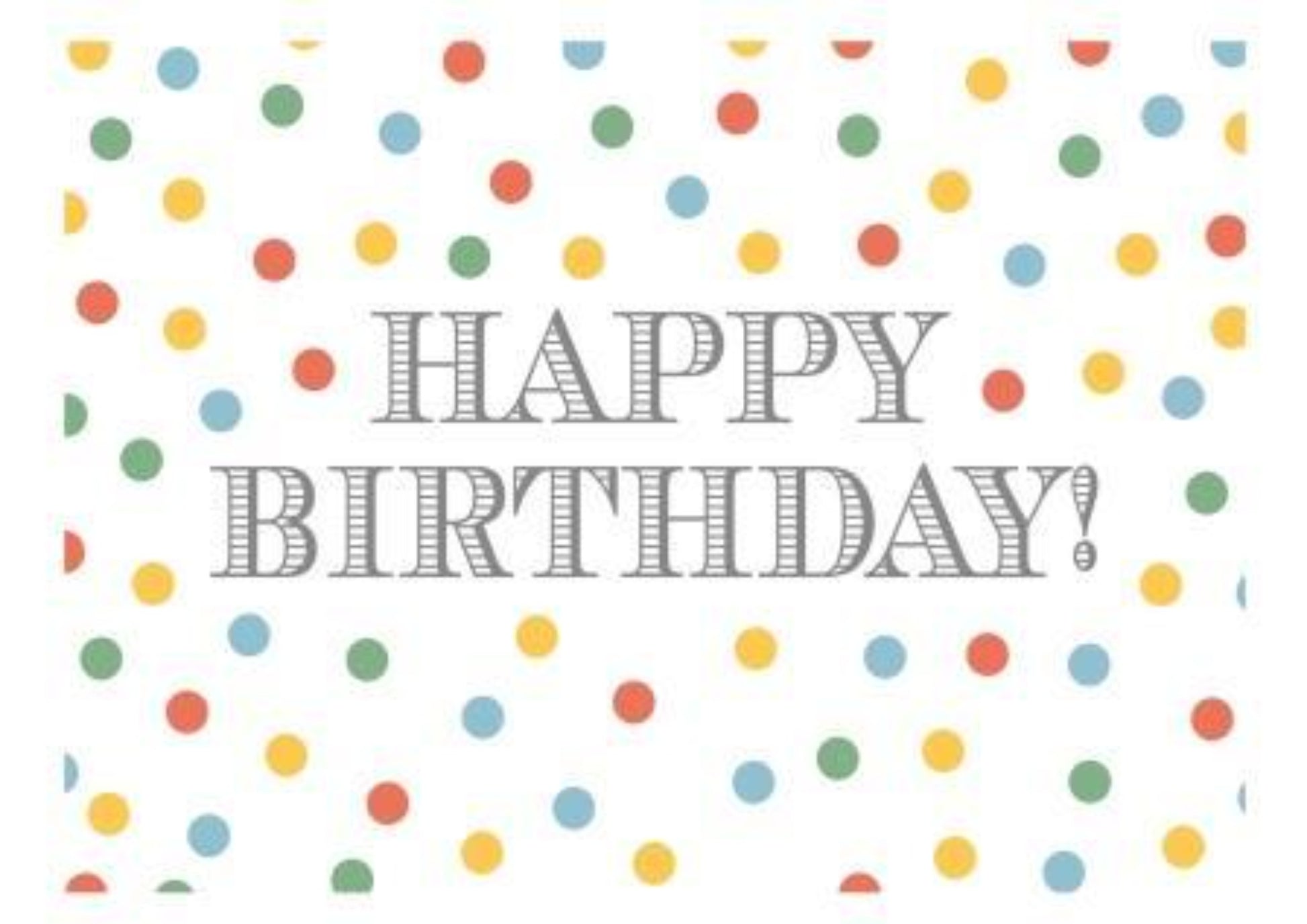 Happy Birthday Confetti - Birthday Greeting Card For Everyone.