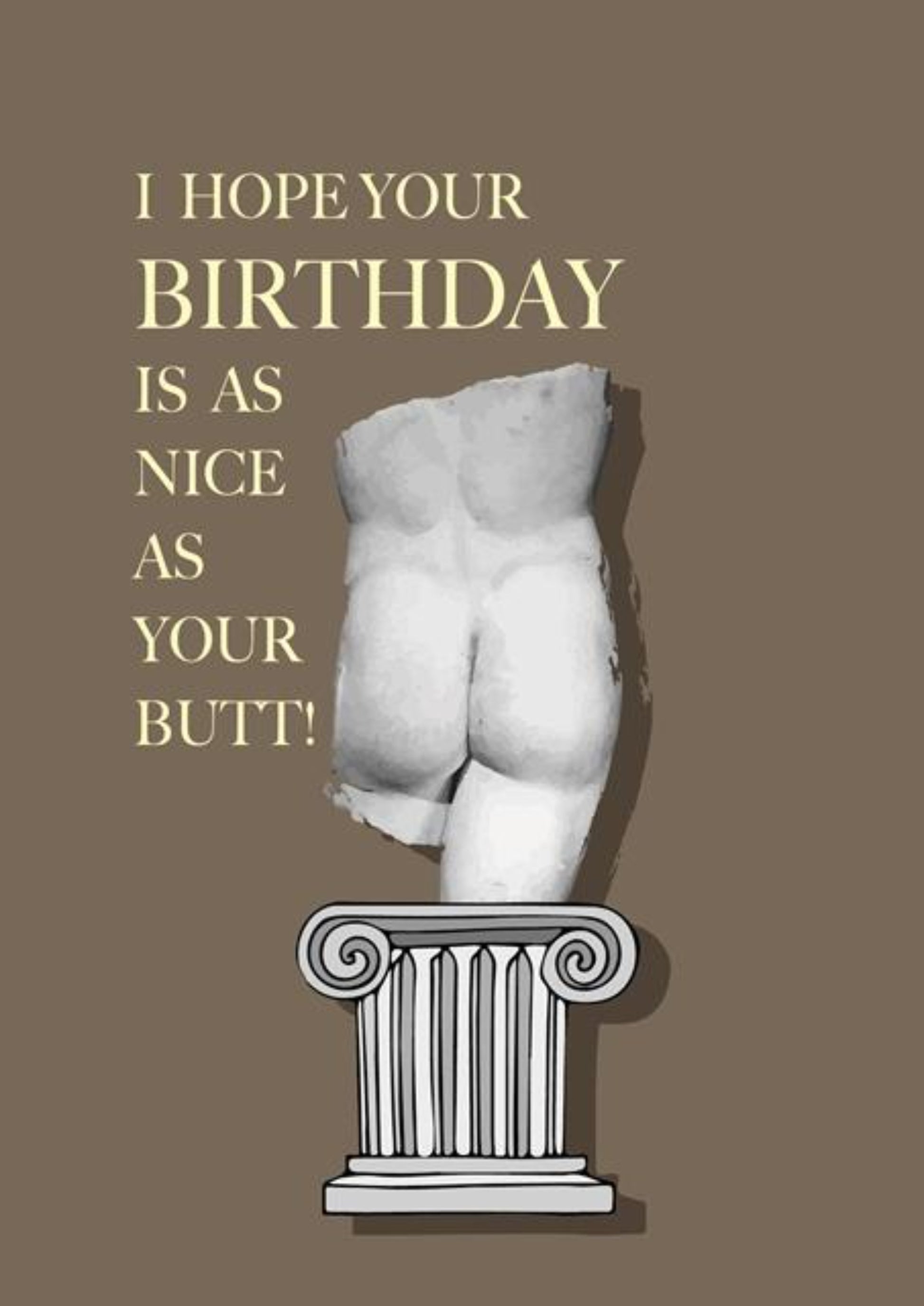 Nice Butt! Happy Birthday Funny Greeting Card.