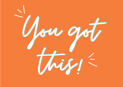 You Got This!: Encouragement Greeting Card.