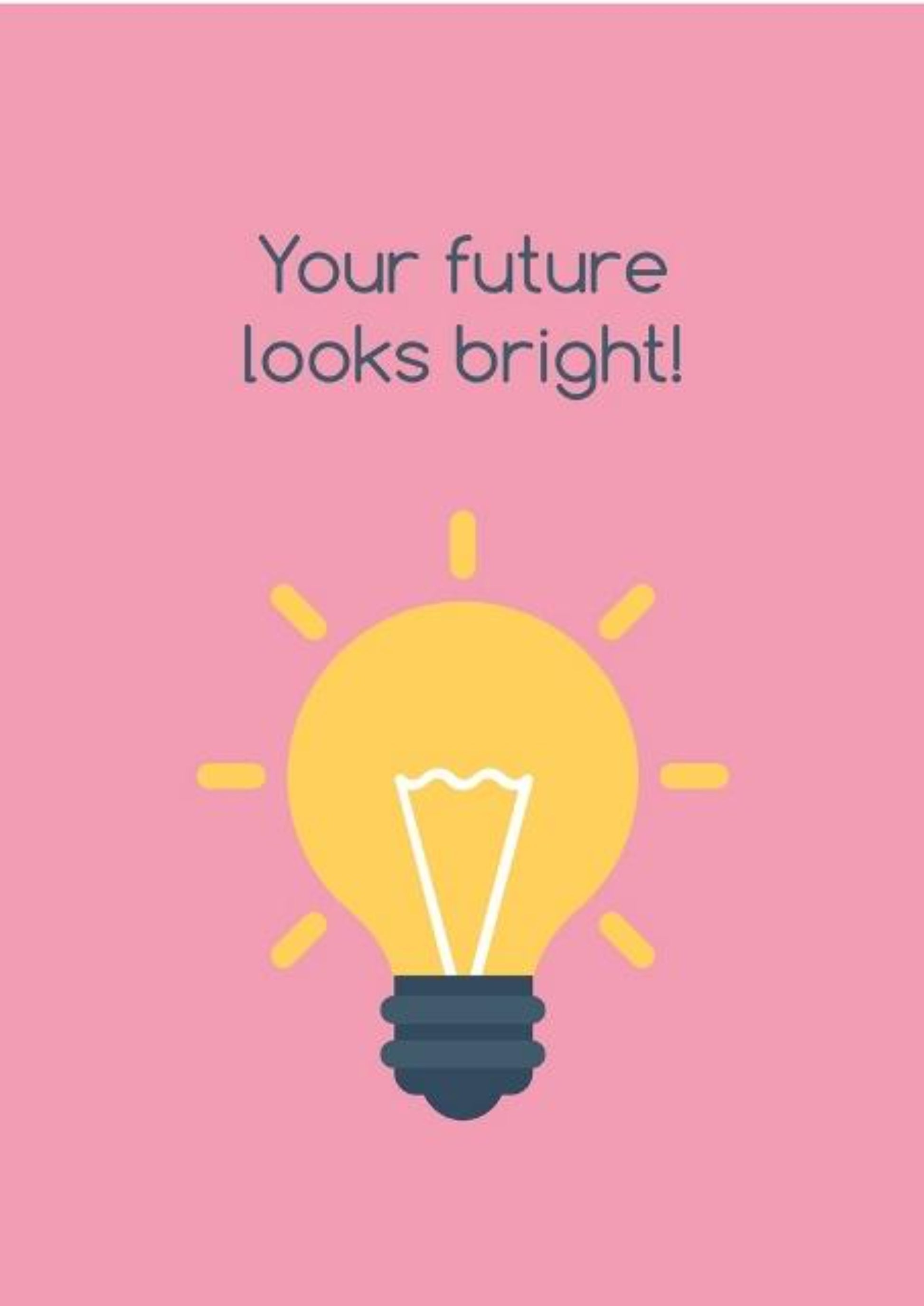 Your Future Looks Bright!.