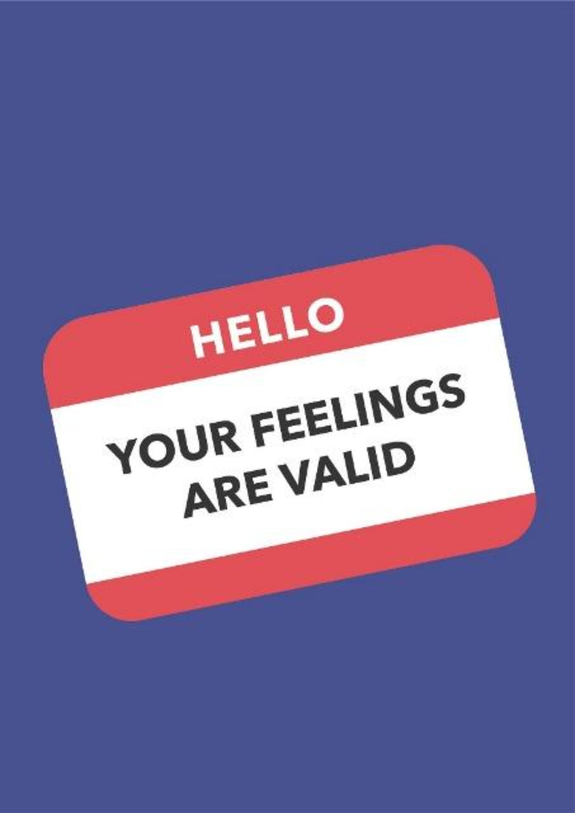 Hello: Your Feelings Are Valid - Solidarity Greeting Card.