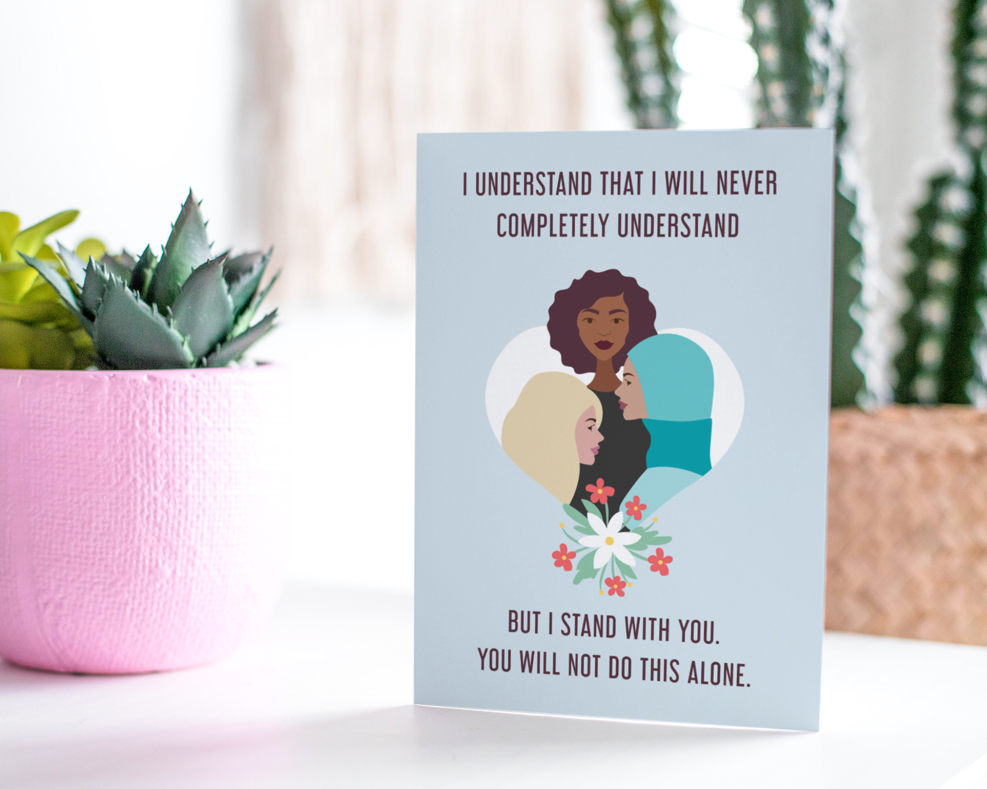 I Understand...You Are Not Alone, Solidarity Thinking Of You Greeting Card.