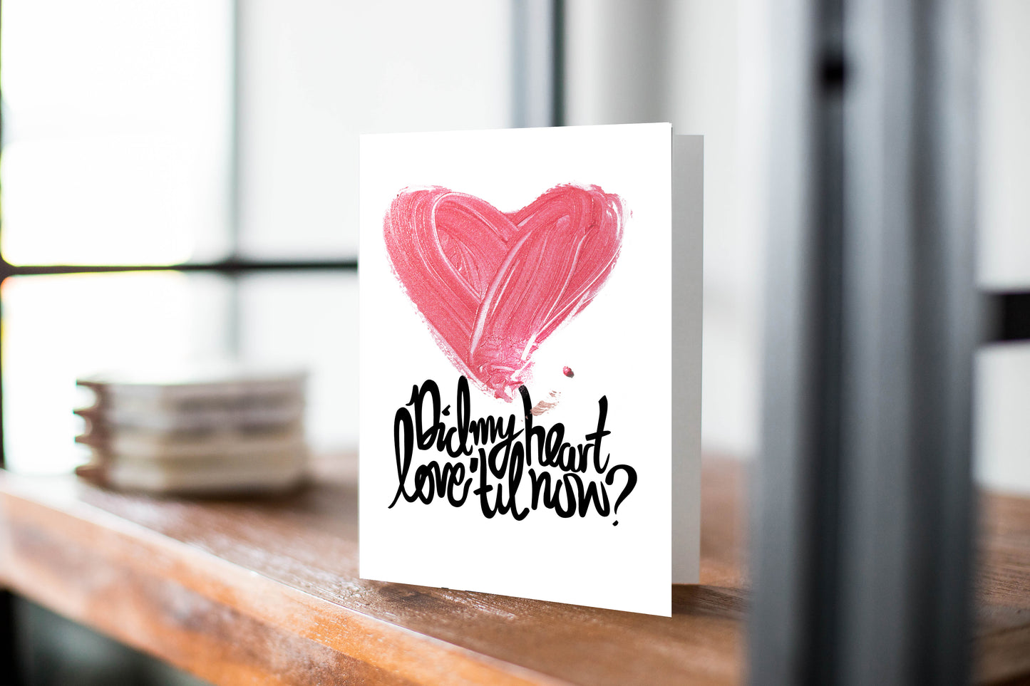 Did My Heart Love Till Now? Valentine's Day Greeting Card