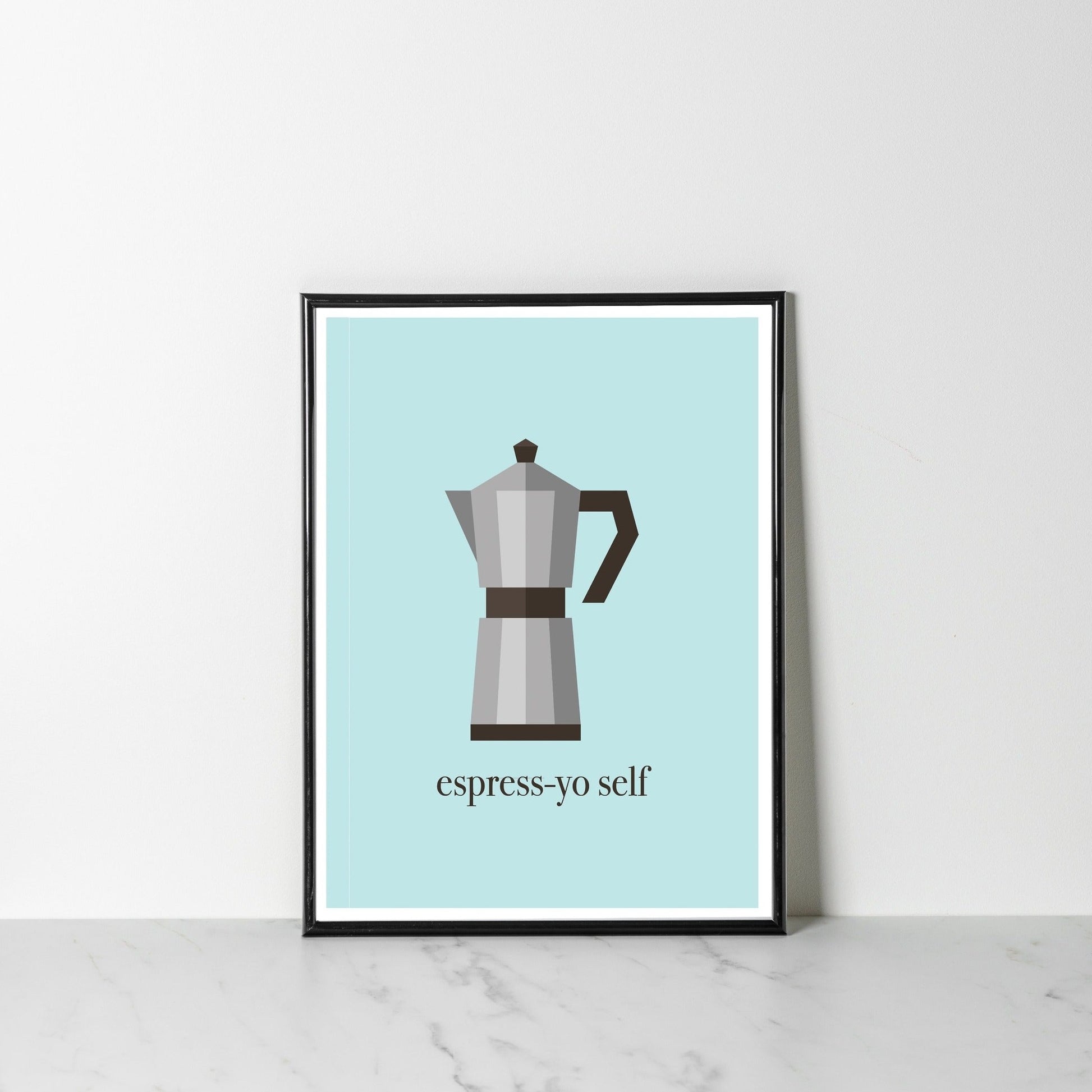 Espress-Yo Self Art Print - Wall Decor - Wall Art.