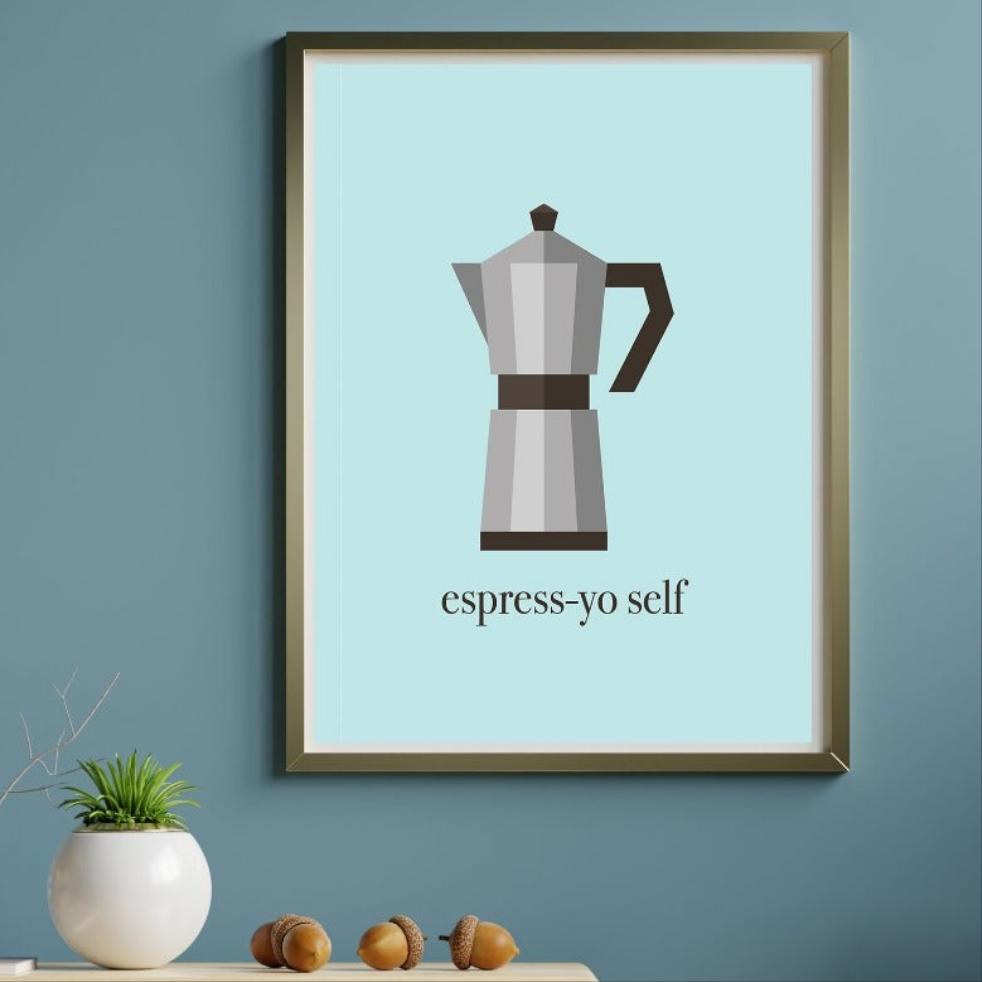 Espress-Yo Self Art Print - Wall Decor - Wall Art.