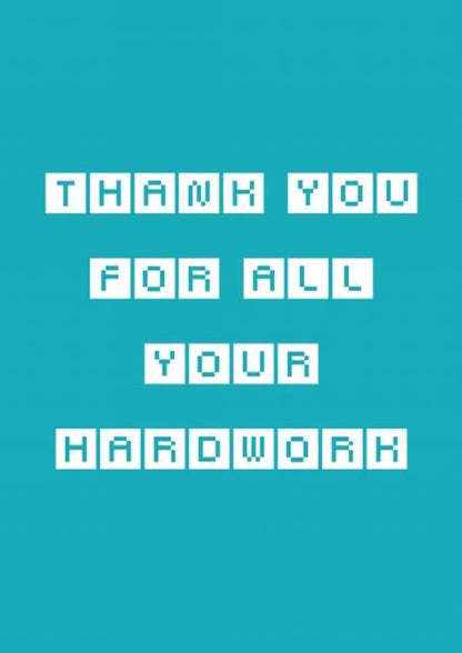 Thank You For All Your Hard Work - Thank You Greeting Card.