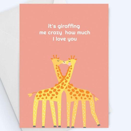 Valentine's Day Cards: It's Giraffing Me Crazy How Much I Love You