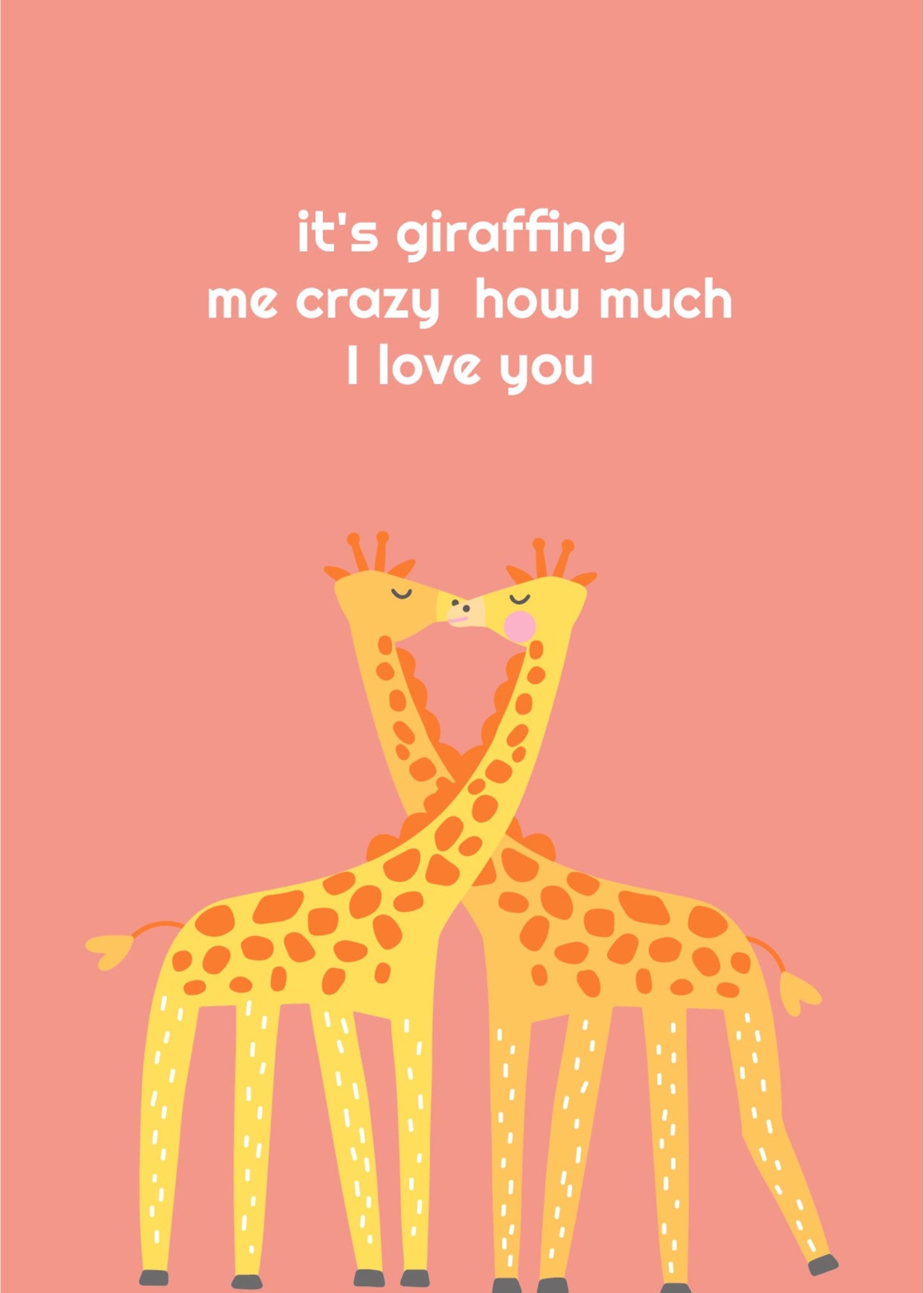 Valentine's Day Cards: It's Giraffing Me Crazy How Much I Love You