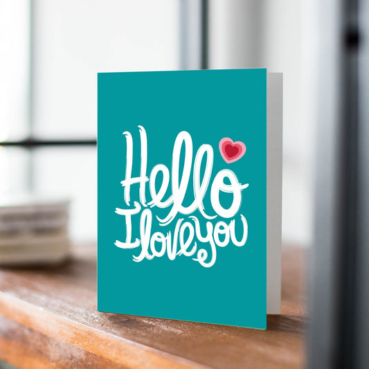 Hello - I Love You - Thinking Of You - Greeting Card