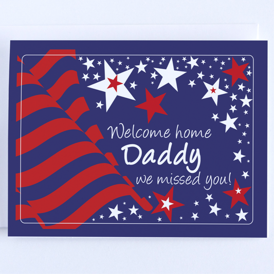 Welcome Home Daddy Greeting Card, Welcome Home Solider.