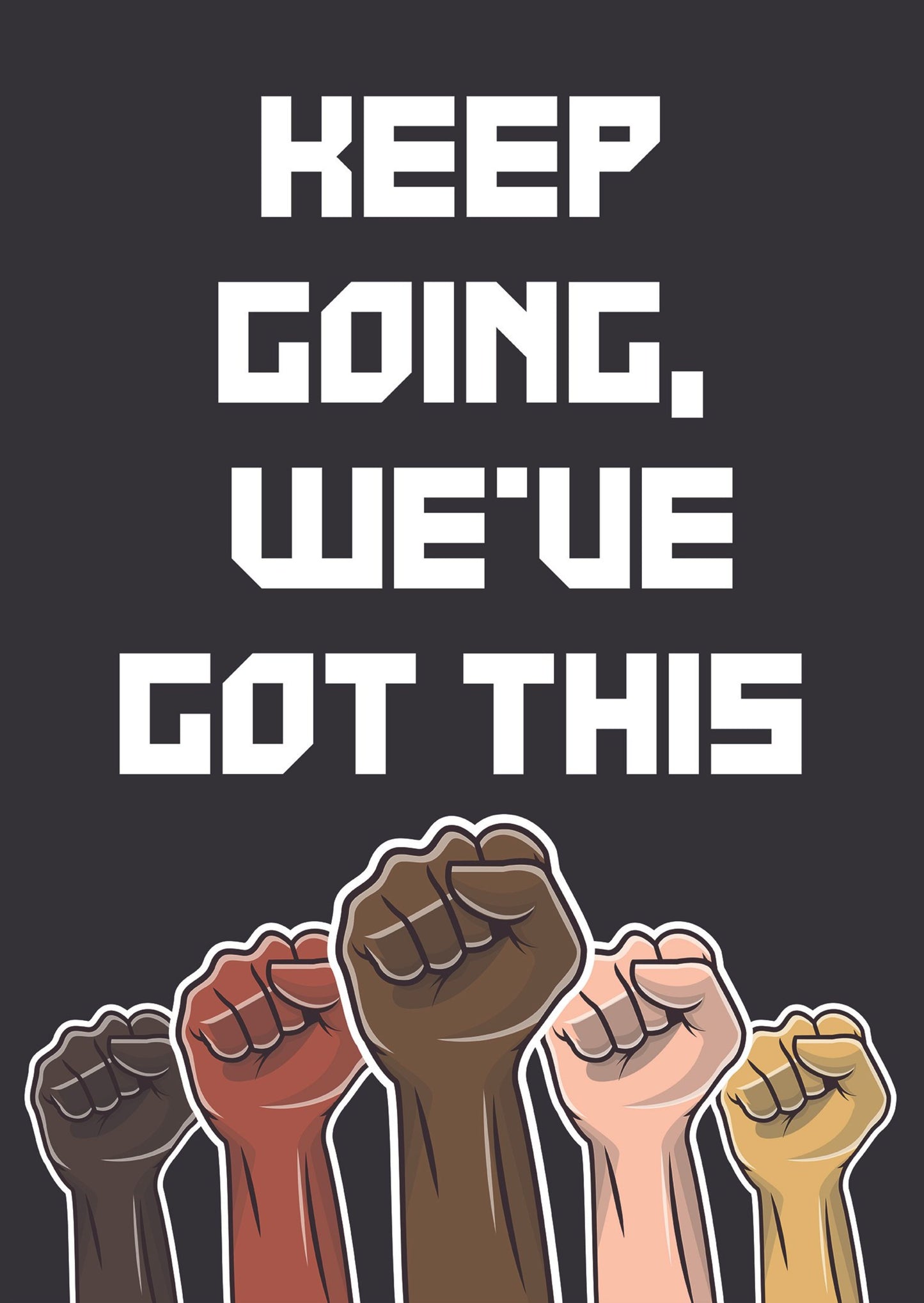 Keep Going, We've Got This! Solidarity Greeting Card - Thinking Of You.