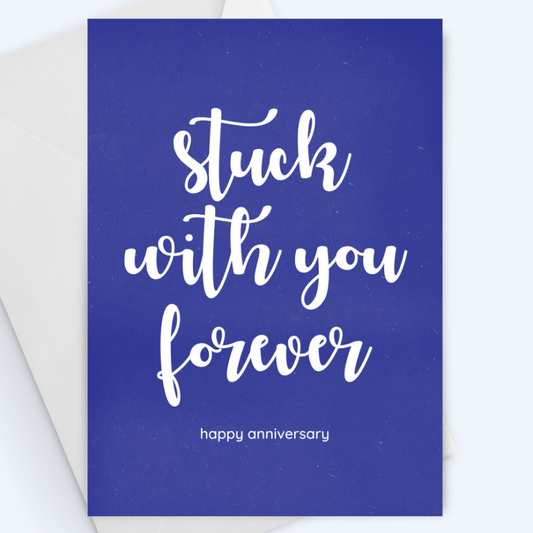 Stuck With You Forever - Happy Anniversary Greeting Card