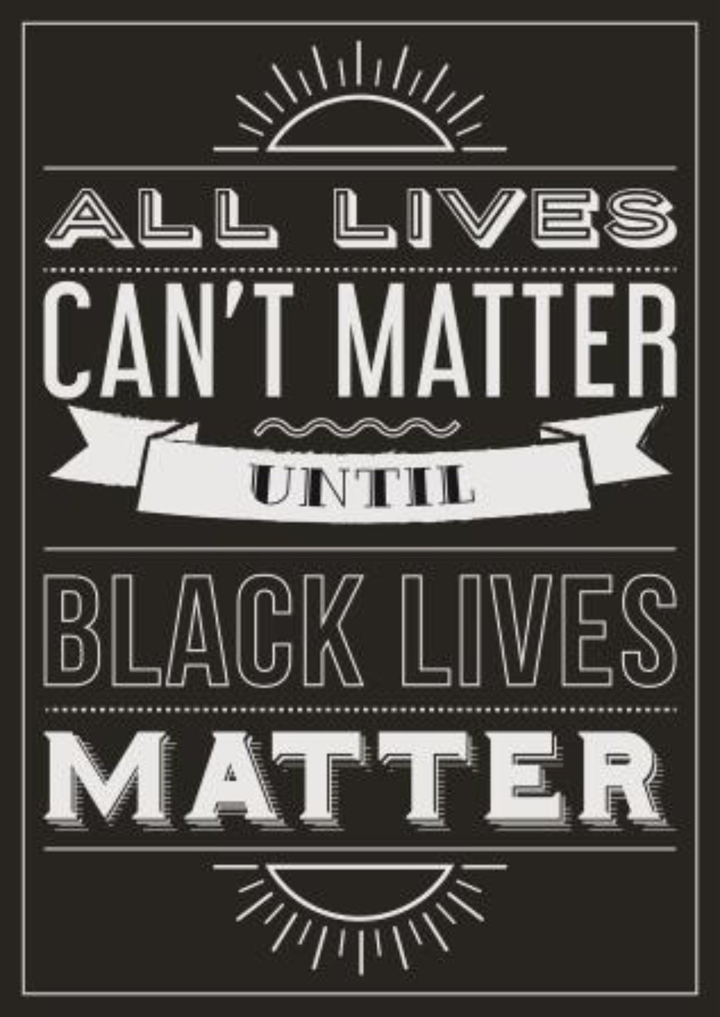 All Lives Can't Matter Until Black Lives Matter Solidarity Greeting Card.