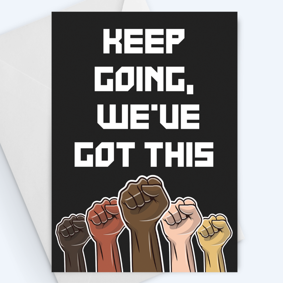 Keep Going, We've Got This! Solidarity Greeting Card - Thinking Of You.