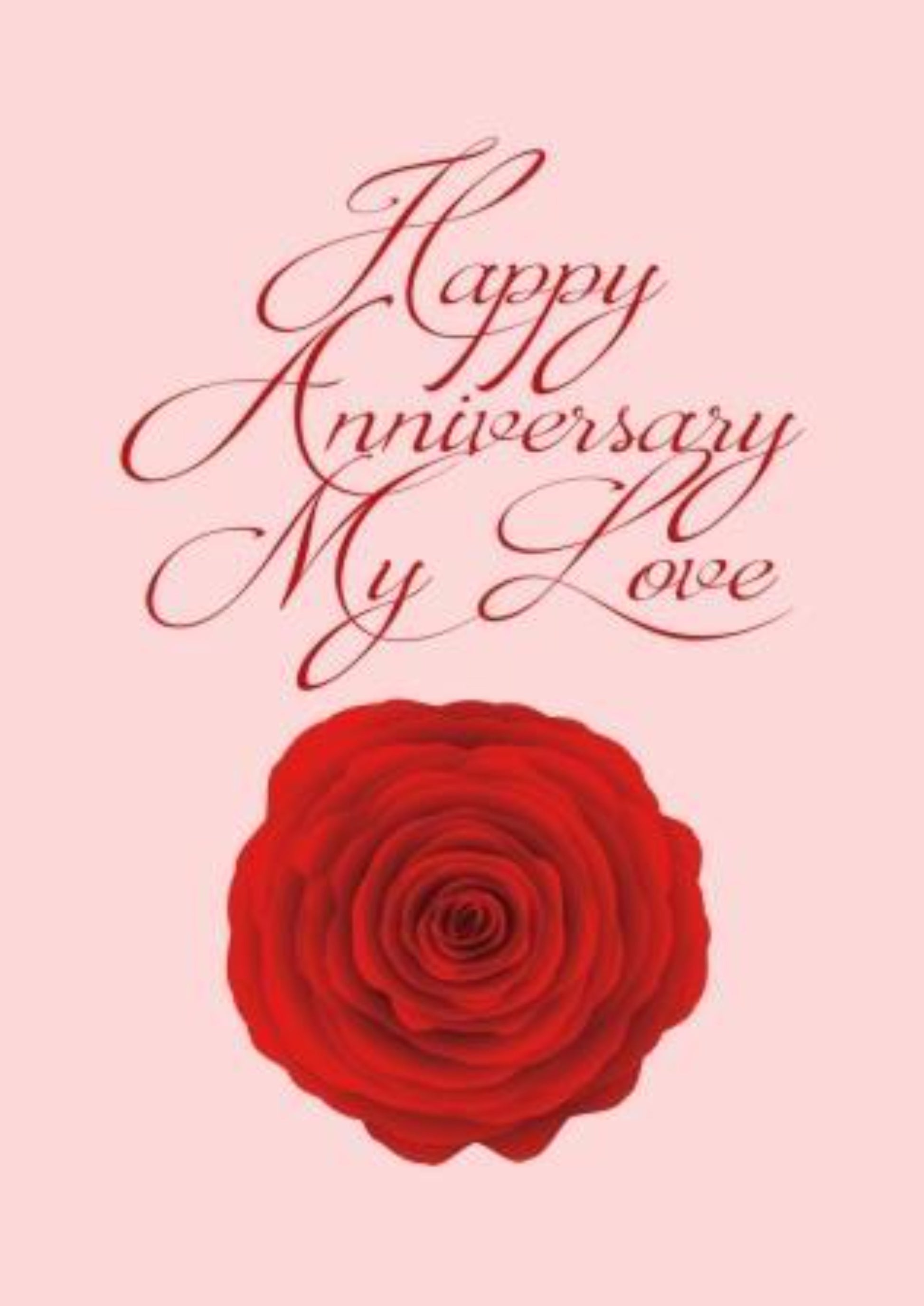 Happy Anniversary My Love - Rose Anniversary Greeting Card.