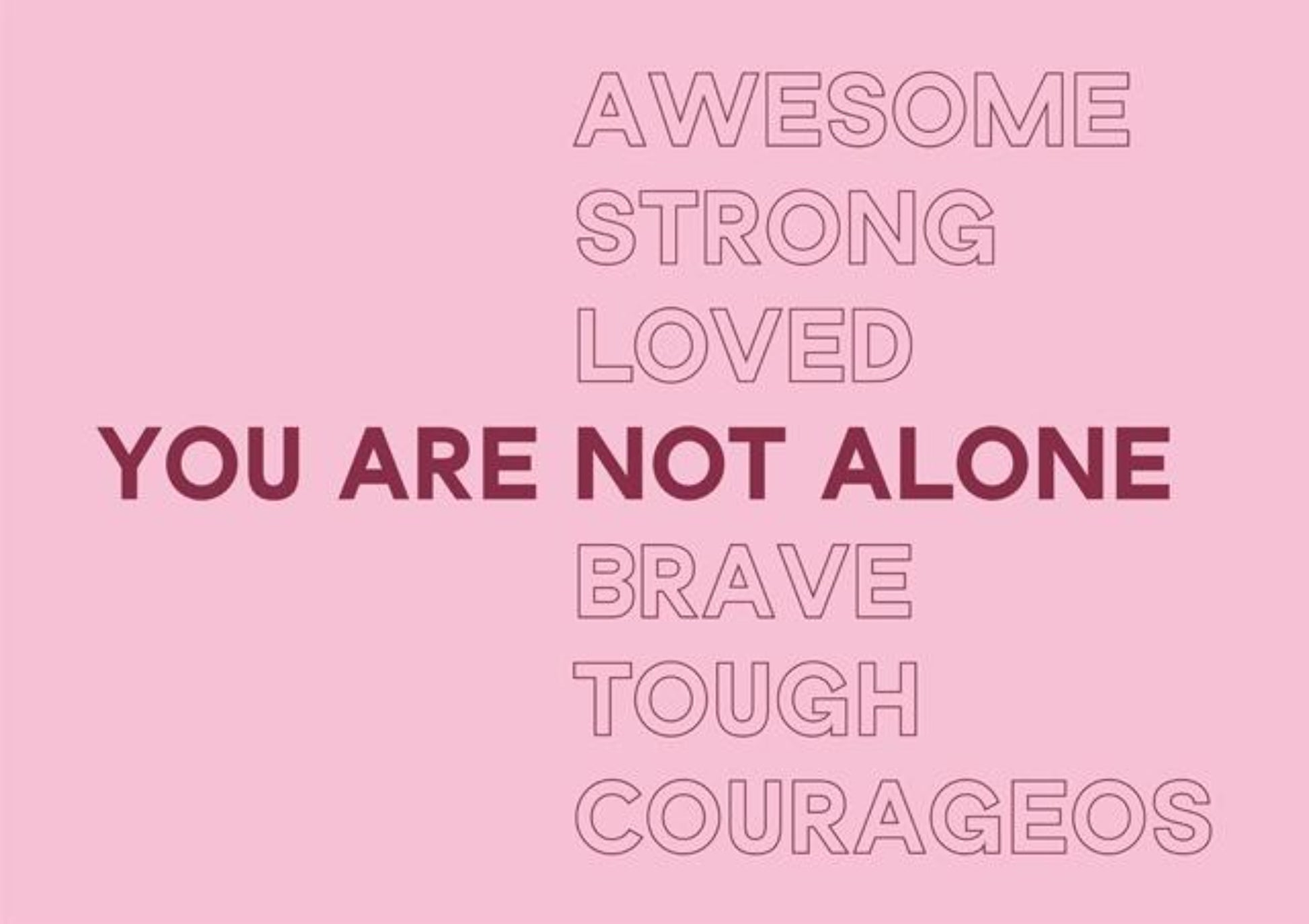 You Are Not Alone.