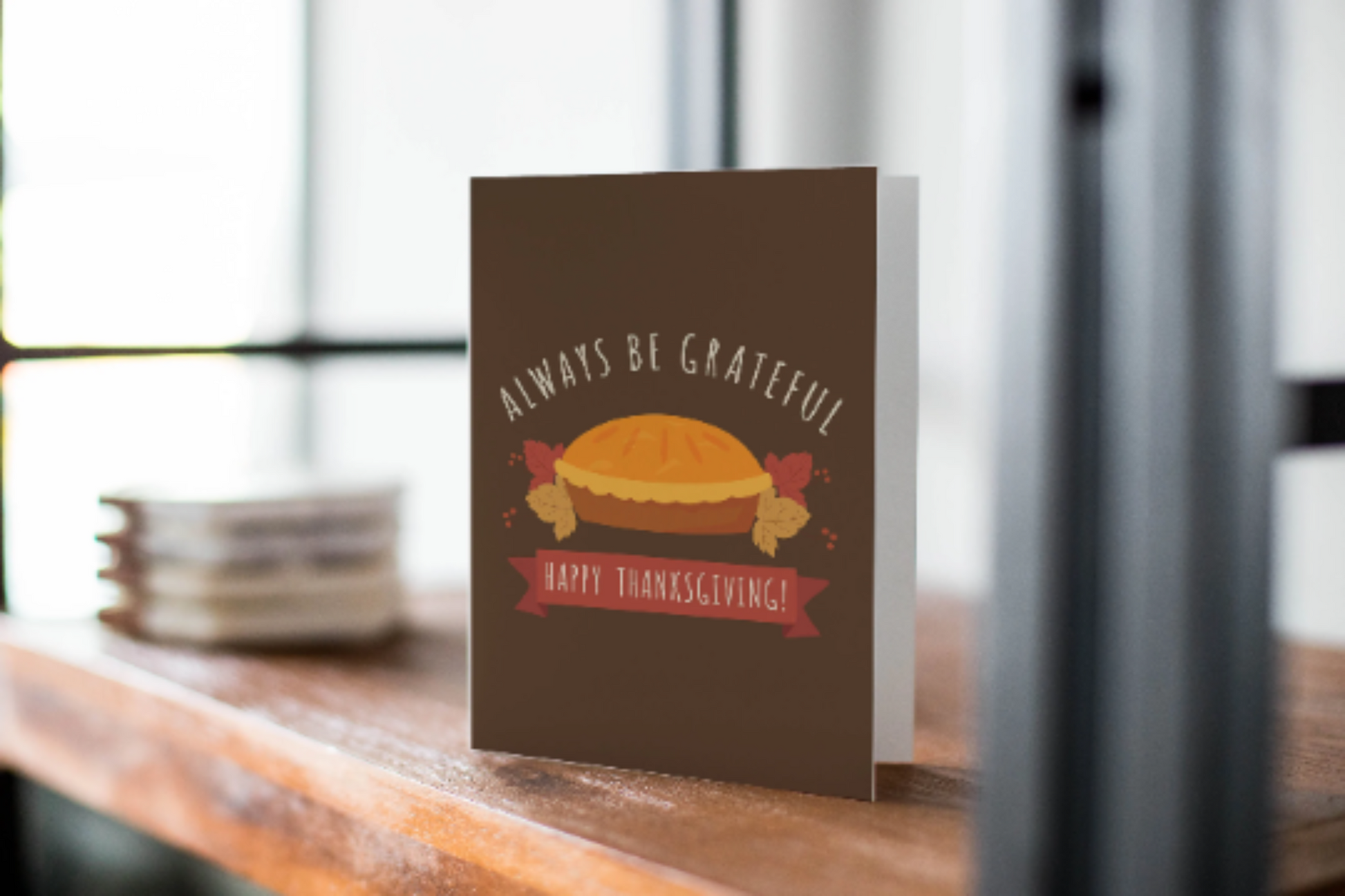 Happy Thanksgiving Greeting Card: Always Be Grateful, Note Card.