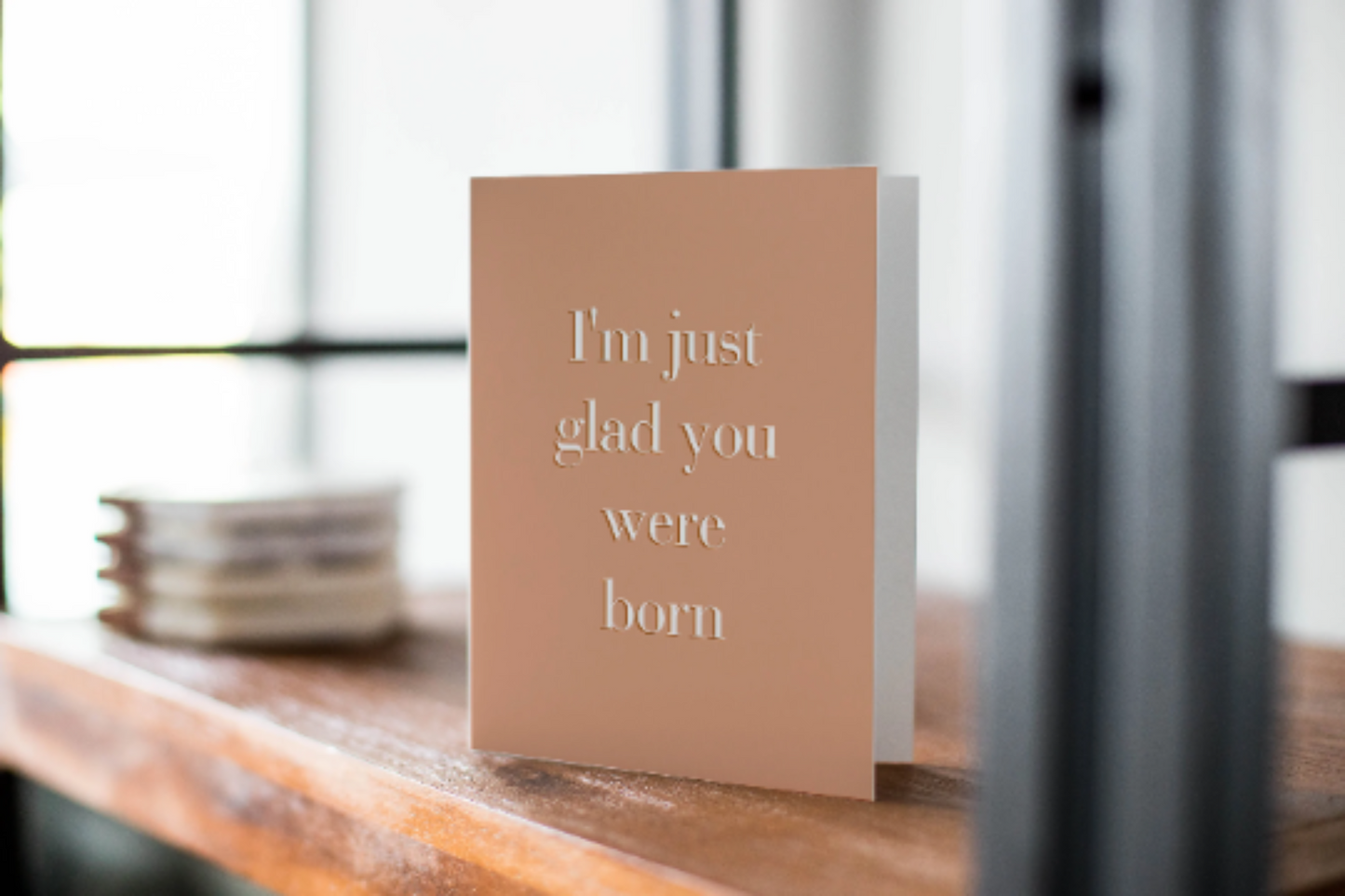 I'm Just Glad You Were Born - Thinking Of You Greeting Card