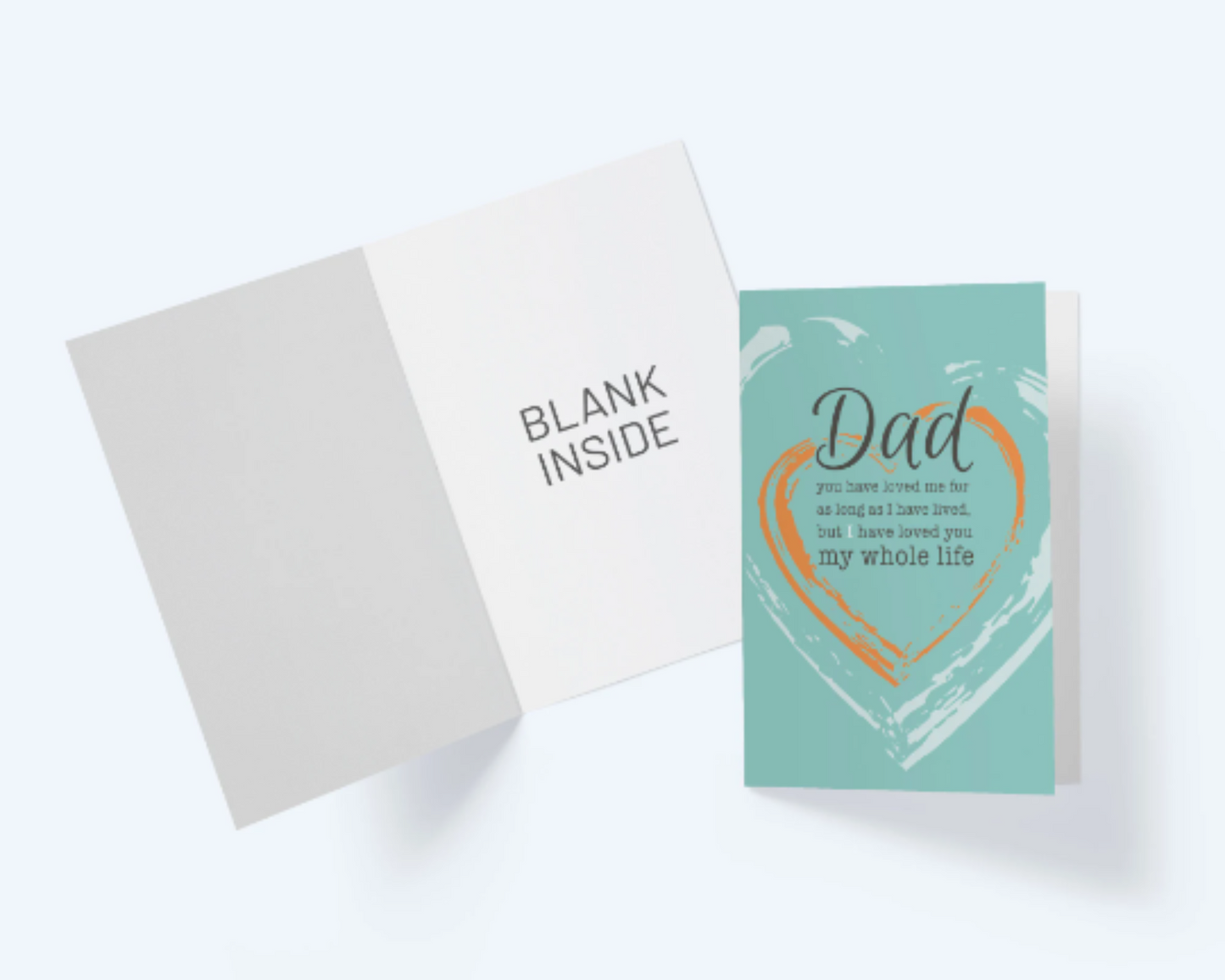 Dad - I Have Loved You My Whole Life - Greeting Card
