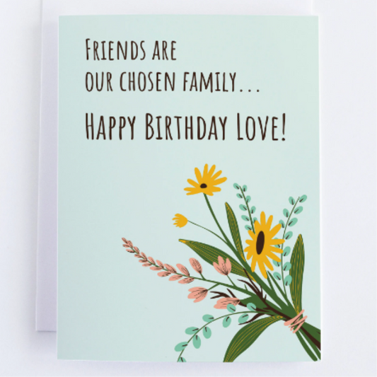 Happy Birthday Greeting Card, Friends Are Our Chosen Family - Happy Birthday