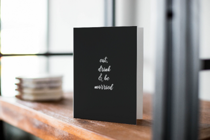 Wedding Card: Eat, Drink, and Be Married