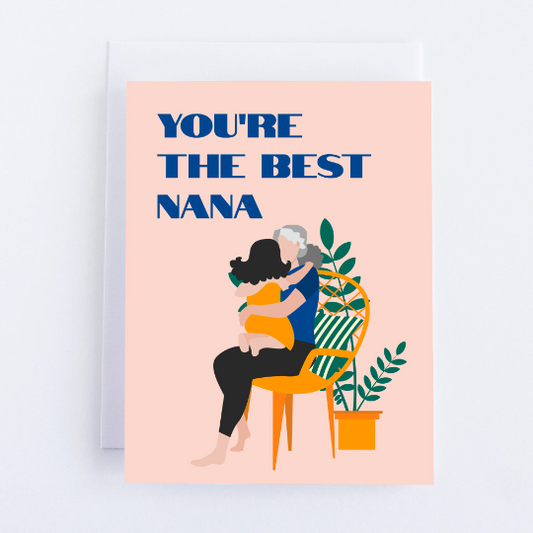 You are the Best Nana| Mother’s Day Greeting Card, Card for Moms