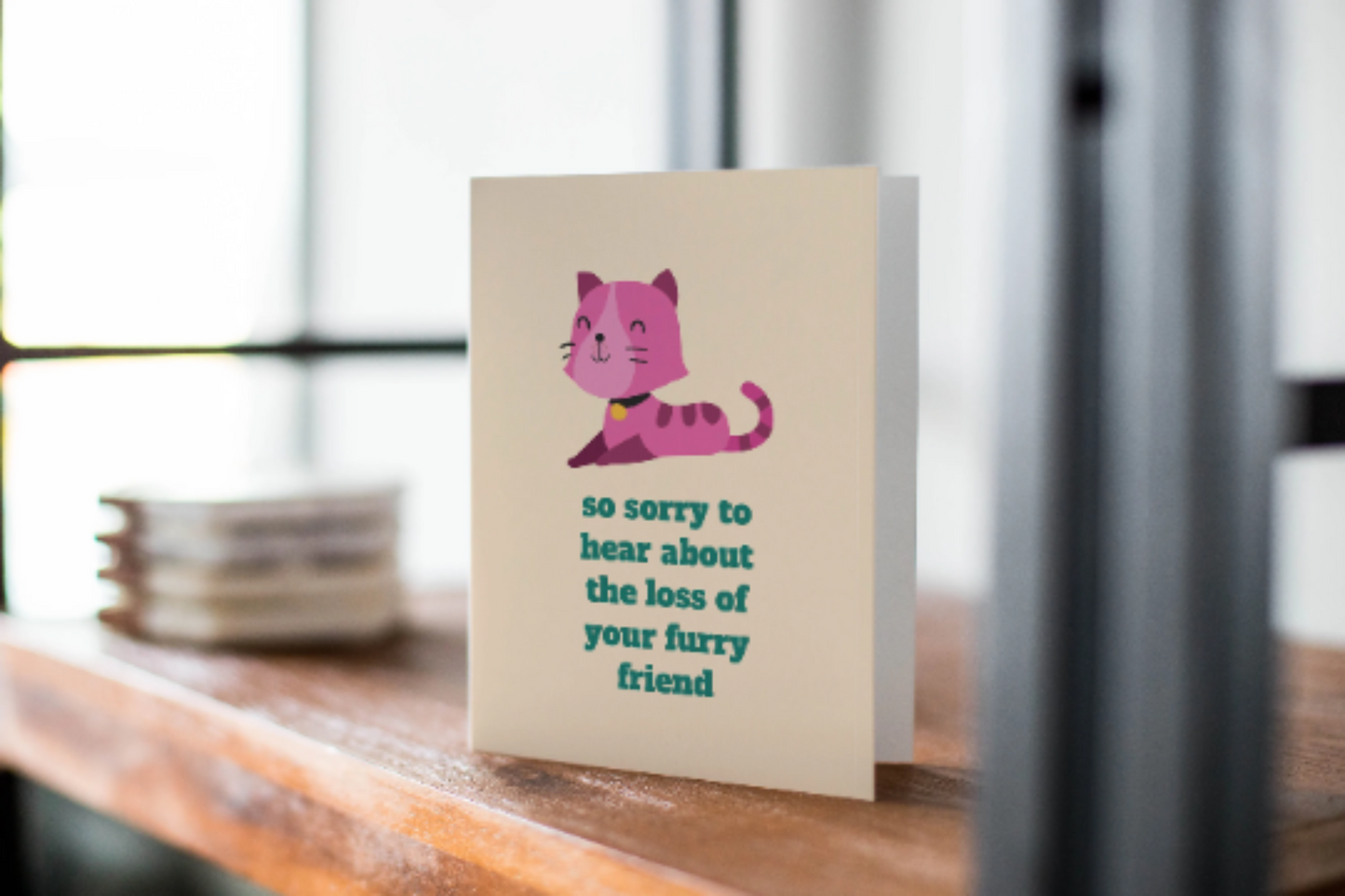 So Sorry To Hear About The Loss Of Your Furry Friend - Sympathy Greeting Card