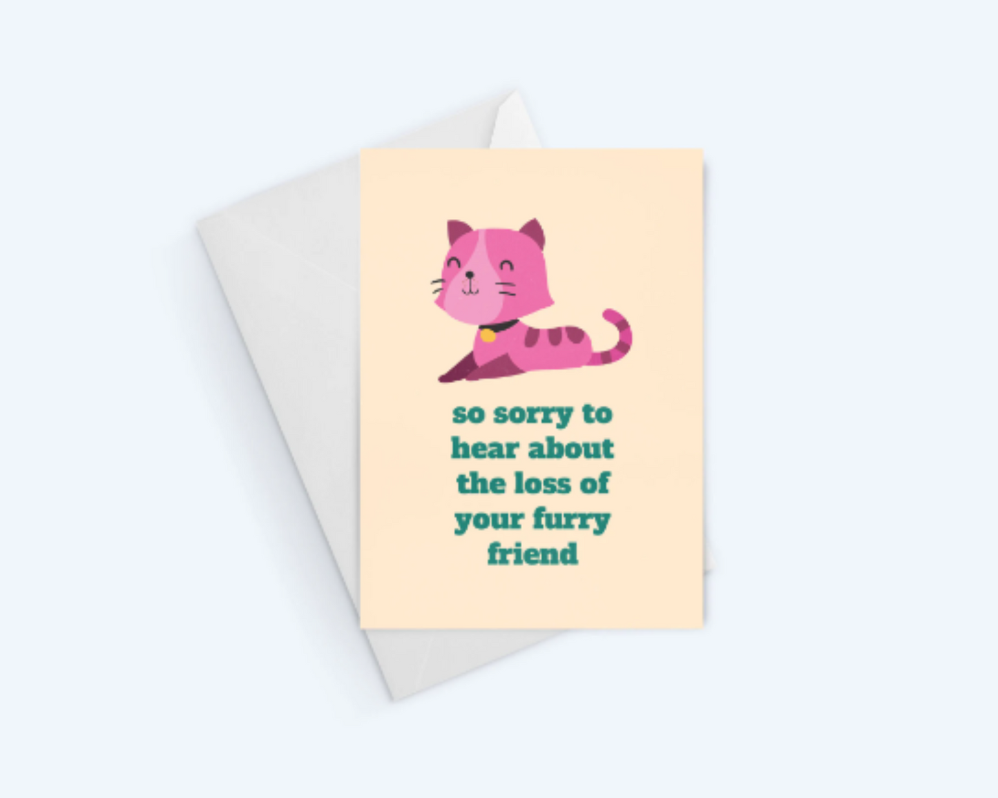 So Sorry To Hear About The Loss Of Your Furry Friend - Sympathy Greeting Card