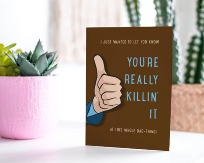 You're Really Killin' It - Father's Day Card