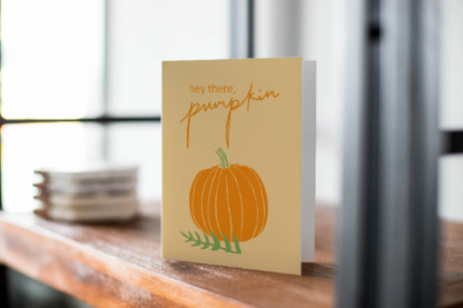 Happy Thanksgiving Greeting Card: Hey There Pumpkin.