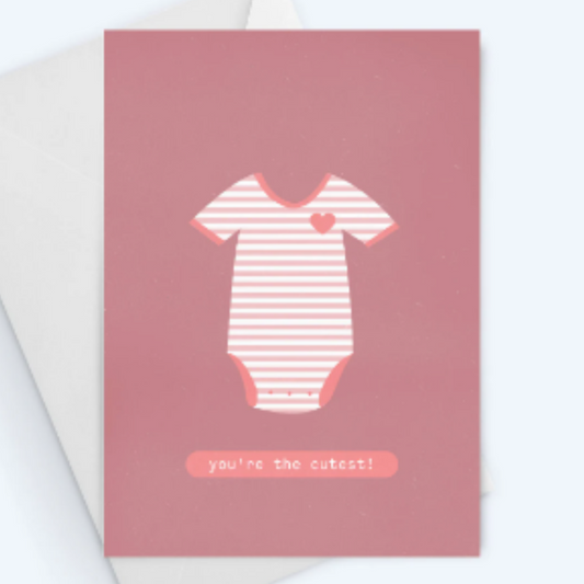 You're the Cutest - New Baby Greeting Card