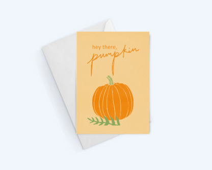 Happy Thanksgiving Greeting Card: Hey There Pumpkin.