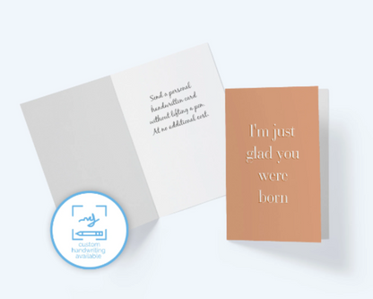 I'm Just Glad You Were Born - Thinking Of You Greeting Card