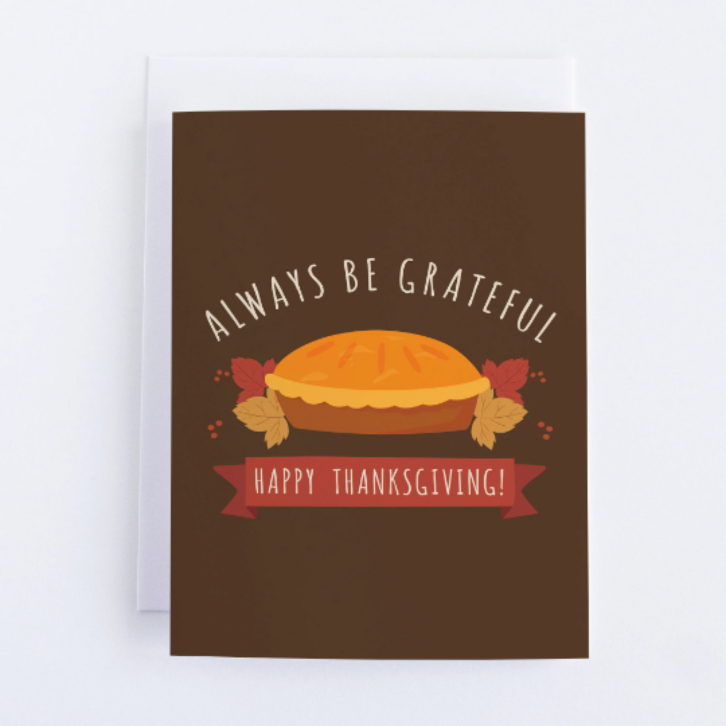 Happy Thanksgiving Greeting Card: Always Be Grateful, Note Card.