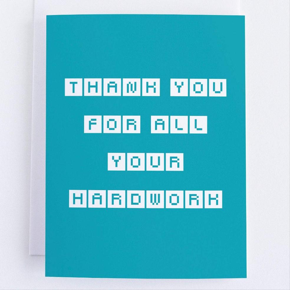 Thank You For All Your Hard Work - Thank You Greeting Card.