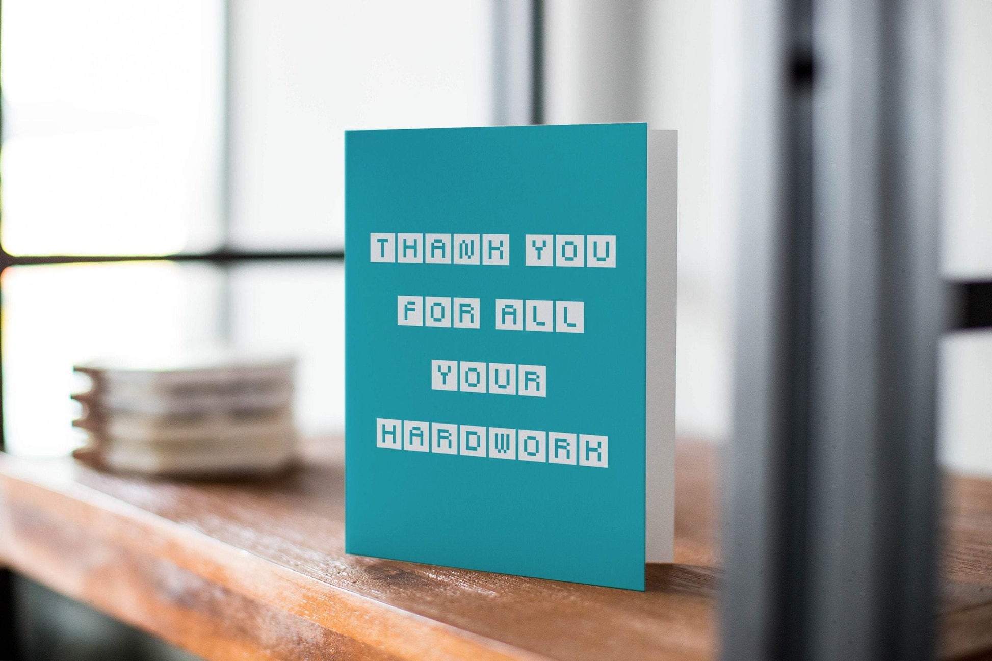 Thank You For All Your Hard Work - Thank You Greeting Card.