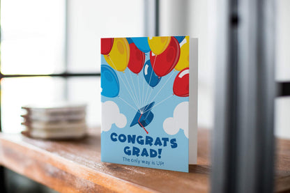 Congrats Grad! The Only Way Is Up - Graduation Greeting Card.