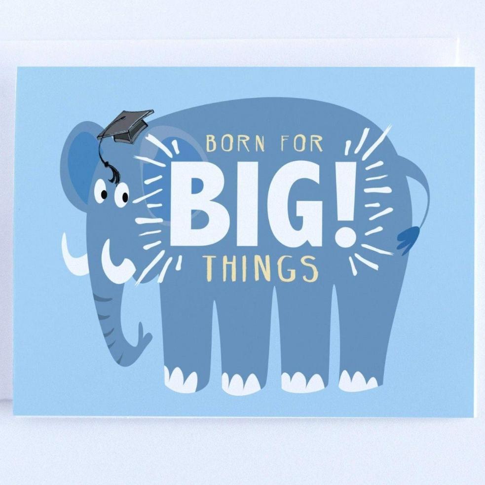 Born For Big Things- Graduation Greeting Card.