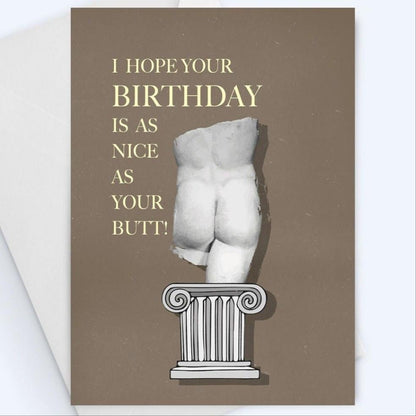 Nice Butt! Happy Birthday Funny Greeting Card.